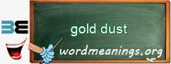 WordMeaning blackboard for gold dust